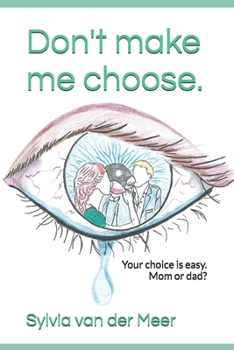 Paperback Don't make me choose.: Your choice is easy. Mom or dad? Book