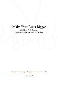 Paperback Make Your Penis Bigger: A Guide to Penis Exercises That Increase Size and Improve Erections Book