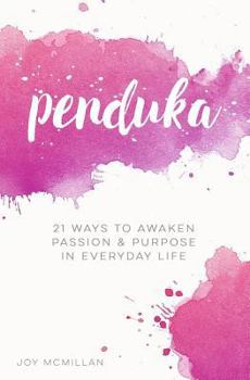 Paperback Penduka: 21 Ways to Awaken Passion & Purpose in Everyday Life Book