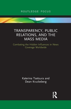 Paperback Transparency, Public Relations and the Mass Media: Combating the Hidden Influences in News Coverage Worldwide Book