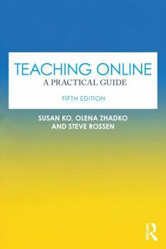 Teaching Online: A Practical Guide