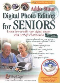 Paperback Digital Photo Editing for Seniors: Learn How to Edit Your Digital Photos with Arcsoft Photostudio 5.5 Book