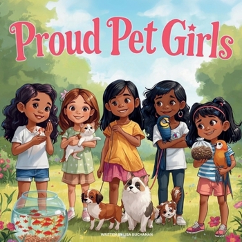Proud Pet Girls: A Heartwarming Story About Girls Caring for Their Pets with Love and Responsibility