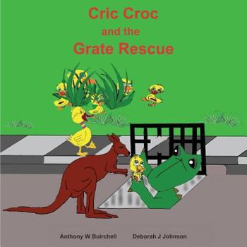 Paperback Cric Croc and the Grate Rescue: Always lend a hand to help others Book