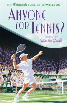 Hardcover Anyone for Tennis?: The Telegraph Book of Wimbledon Book