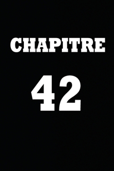 Paperback Chapitre 42: cadeau pour femme/ cadeau pour homme/ cadeau pour ami/ cadeau pour amie/ cadeau anniversaire/cadeau Anniversaire pour [French] Book
