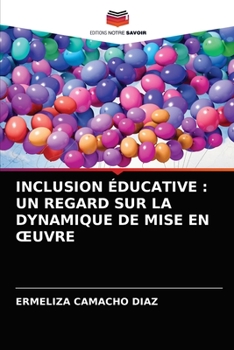 Paperback Inclusion Éducative: Un Regard Sur La Dynamique de Mise En Oeuvre [French] Book