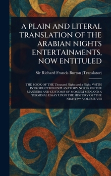 Hardcover A Plain and Literal Translation of the Arabian Nights Entertainments, Now Entituled Book