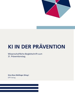Paperback KI in der Prävention: Expertisen zum 31. Deutschen Präventionstag [German] Book