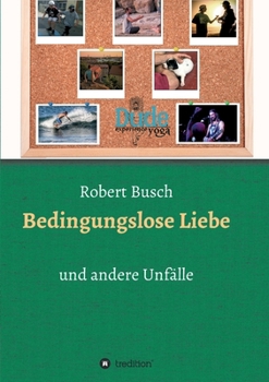 Paperback Bedingungslose Liebe [German] Book