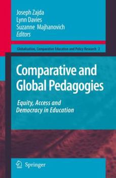 Paperback Comparative and Global Pedagogies: Equity, Access and Democracy in Education Book