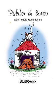 Pablo und Sam: acht tierisch heitere Geschichten