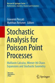 Hardcover Stochastic Analysis for Poisson Point Processes: Malliavin Calculus, Wiener-Itô Chaos Expansions and Stochastic Geometry Book