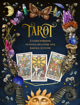 Paperback Tarot: A Guided Workbook: A Guided Workbook to Unlock and Explore Your Magical Intuition Book