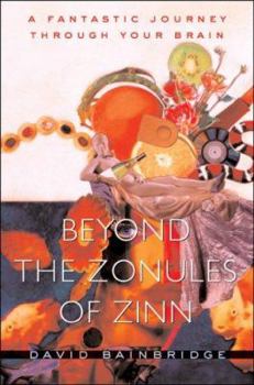 Hardcover Beyond the Zonules of Zinn: A Fantastic Journey Through Your Brain Book