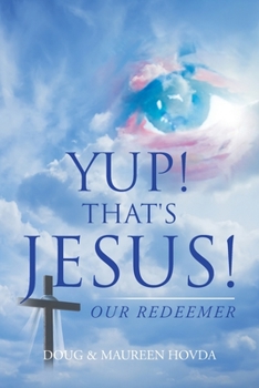 Paperback Yup! That's Jesus!: Our Redeemer Book