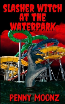 Paperback Slasher Witch at the Waterpark Book