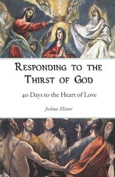 Paperback Responding to the Thirst of God: 40 Days to the Heart of Love Book