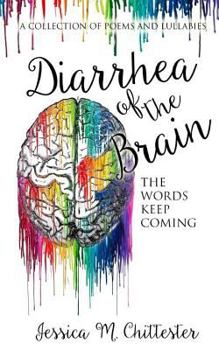 Paperback Diarrhea of the Brain: A Collection of Poems and Lullabies Book