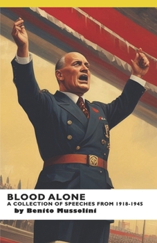 Paperback Blood Alone: A Collection of Speeches from 1918-1945 Book