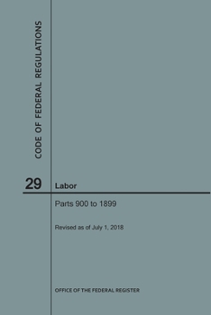 Paperback Code of Federal Regulations Title 29, Labor, Parts 900-1899, 2018 Book