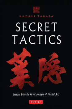 Hardcover Secret Tactics: Lessons from the Great Masters of Martial Arts Book