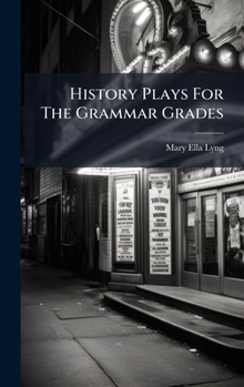 Hardcover History Plays For The Grammar Grades Book