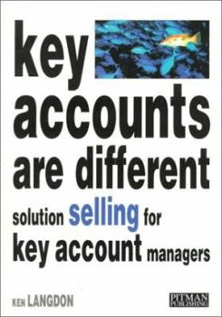 Paperback Key Accounts Are Different: Sales Solutions for Key Account Managers Book