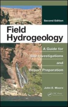 Hardcover Field Hydrogeology: A Guide for Site Investigations and Report Preparation, Second Edition Book