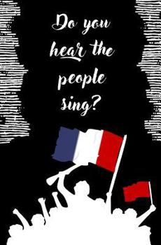 Do You Hear the People Sing? : Blank Journal and Musical Theater Quote