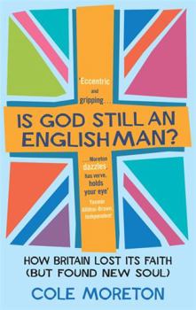 Paperback Is God Still An Englishman?: How We Lost Our Faith (But Found New Soul) Book