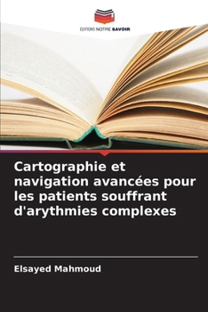 Paperback Cartographie et navigation avancées pour les patients souffrant d'arythmies complexes [French] Book