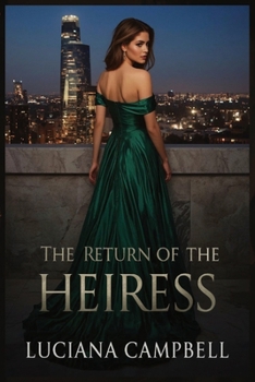 The Return of the Heiress: Luciana Campbell