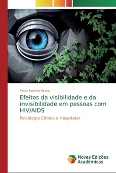 Paperback Efeitos da visibilidade e da invisibilidade em pessoas com HIV/AIDS [Portuguese] Book