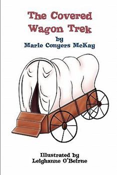 Paperback The Covered Wagon Trek Book