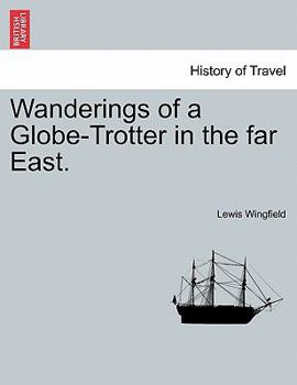 Paperback Wanderings of a Globe-Trotter in the Far East. Book