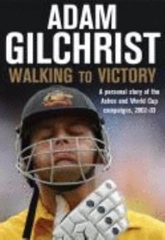 Hardcover Walking to Victory: A Personal Story of the Ashes and World Cup Campaigns, 2002-03 Book