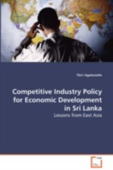 Paperback Competitive Industry Policy for Economic Development in Sri Lanka Book