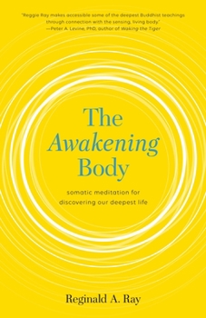 Paperback The Awakening Body: Somatic Meditation for Discovering Our Deepest Life Book