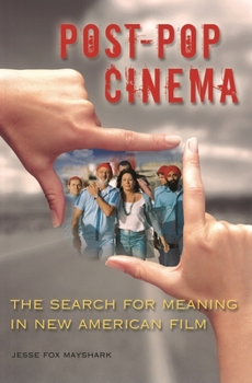 Hardcover Post-Pop Cinema: The Search for Meaning in New American Film Book