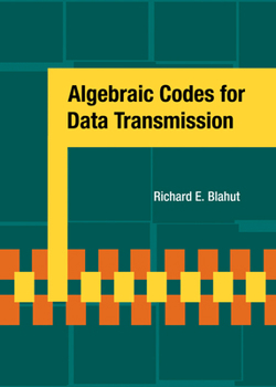 Hardcover Algebraic Codes for Data Transmission Book