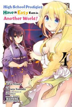 Paperback High School Prodigies Have It Easy Even in Another World!, Vol. 4 (Manga) Book