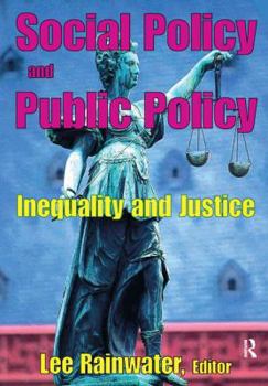 Hardcover Social Policy and Public Policy: Inequality and Justice Book