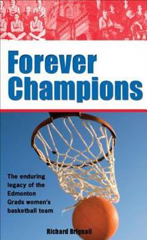 Hardcover Forever Champions: The Enduring Legacy of the Record-Setting Edmonton Grads Book