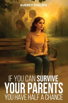 Paperback If You Can Survive Your Parents, You Have Half A Chance Book