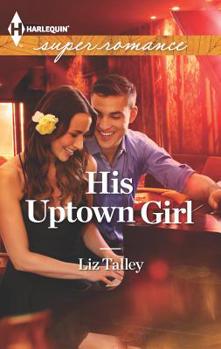 His Uptown Girl - Book #2 of the New Orleans' Ladies