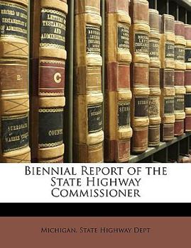 Paperback Biennial Report of the State Highway Commissioner Book