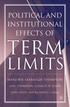 Hardcover The Political and Institutional Effects of Term Limits Book