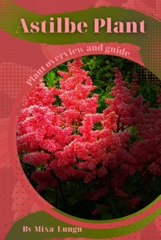 Paperback Astilbe Plant: Plant overview and guide Book