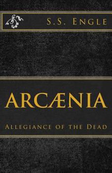 Paperback Arcænia: Allegiance of the Dead: Allegiance of the Dead Book
